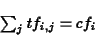 \begin{eqnarray*}$\sum_{j} tf_{i,j} = cf_i$ \end{eqnarray*}