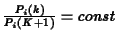 $\frac{P_i(k)}{P_i(K+1)} = const$